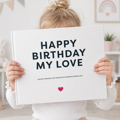 Erinnerungsbuch für dein Kind – 18 Jahre & 18 Geburtstagsbriefe | Happy Birthday my Love